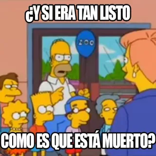 💀 Homer Simpson The Simpsons ¿Y SI ERA TAN LISTO
COMO ES QUE ESTÁ MUERTO? The Simpsons, cartoon, meme, humor, Homer Simpson telegram sticker