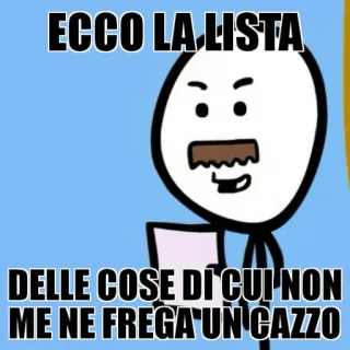 😎 ECCO LA LISTA
DELLE COSE DI CUI NON ME NE FREGA UN CAZZO lista, cartone animato, italiano, offensivo, parolaccia telegram sticker