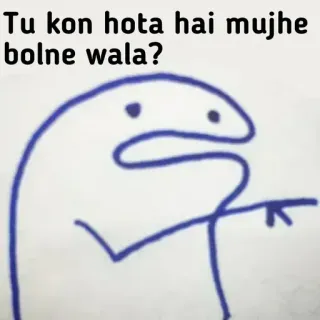 👉 Tu kon hota hai mujhe bolne wala? Meme, Pytanie, Śmieszne, Rysunek, Patyczak telegram sticker