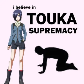 🙇 Touka i believe in TOUKA SUPREMACY Аниме, Превосходство, Персонаж, Фан, Тоука telegram sticker
