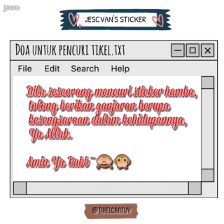 🙏 DOA UNTUK PENCURI TIKEL.TXT
Bila Seseorang mancuri Stickar hamba,
tolong berikan ganjaran barupo
bas ang sarcan dalam bahidupannya,
Yo Allah
Amin Ya Rabb sticker, prayer, Indonesian, text, religious telegram sticker