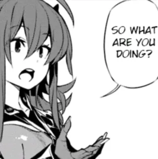 🙃 SO WHAT ARE YOU DOING? Anime, Manga, Pergunta, Balão de fala, Conversa, Personagem, Feminino telegram sticker