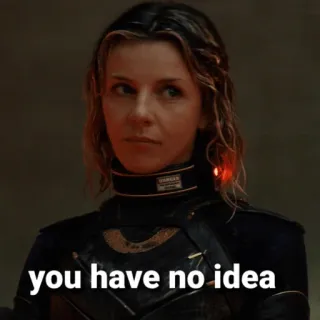 😏 Sylvie Laufeydottir Loki you have no idea Loki, Sylvie, Marvel, movie, show, character, quote telegram sticker