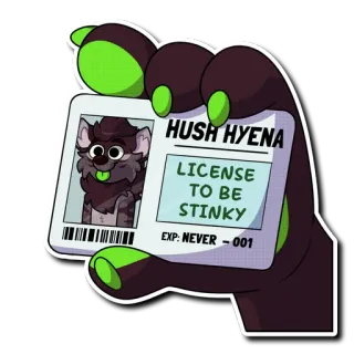 🪪 Hush Hyena HUSH HYENA LICENSE TO BE STINKY EXP: NEVER - 001 telegram sticker