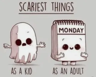 🚶‍♀ SCARIEST THINGS AS A KID AS AN ADULT geist, montag, gruselig, kindheit, erwachsensein, kalender, humor whatsapp sticker
