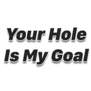 😏 Your Hole Is My Goal humor, joke, goal, hole, funny, playful, meme telegram sticker