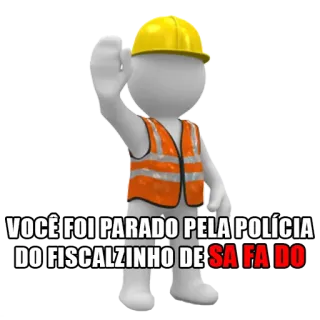 🥰 VOCÊ FOI PARADO PELA POLÍCIA DO FISCALZINHO DE SAFADO policía, obrero de construcción, Brasil, policía brasileña, corrupción telegram sticker