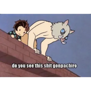 😒 Tanjiro Demon Slayer do you see this shit gonpachiro Anime, Demon Slayer, Gonpachiro, Groserías, Meme telegram sticker