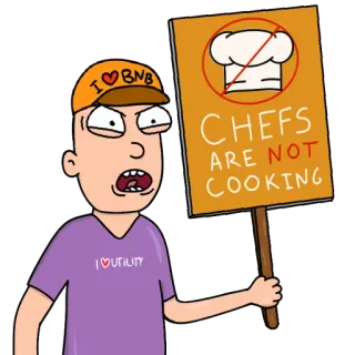 🧑‍🍳 I <3 BNB
I <3 UTILITY
CHEFS ARE NOT COOKING kartun, protes, koki, memasak, tanda, utilitas, kripto telegram sticker