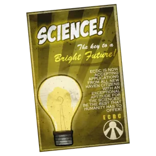 💡 SCIENCE!
The key to a
Bright Future!
ECDC IS NOW
ACCEPTING!
APPLICATIONS
FROM ALL NEW
HAVEN CITIZENS
WITH AN
EXCEPTIONAL
APTITUDE FOR
THE SCIENCES!
BE THE BEST THAT
HUMANITY HAS TO
OFFER!
ECDC science, poster, lightbulb, future, education, haven telegram sticker