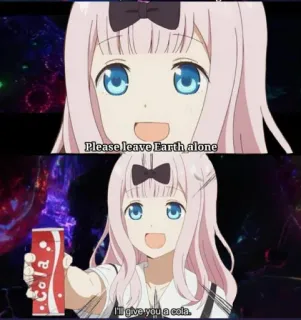 😍 Chika Kaguya-sama: Love Is War Please leave Earth alone. I'll give you a cola. аниме, Чика, Кагуя-сама, кола, земля, переговоры telegram sticker