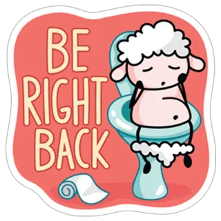 😊 BE RIGHT BACK sheep, toilet, bathroom, be right back, cute, funny whatsapp sticker