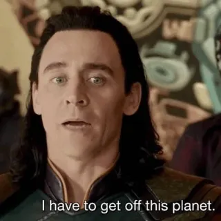 🌪 Loki Thor I have to get off this planet. marvel, loki, deus, super-herói, planeta telegram sticker