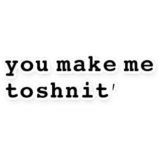 😷 you make me toshnit text, spruch, humor, beleidigend telegram sticker