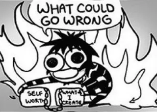 🤯 WHAT COULD GO WRONG Desenho animado, Humor, Meme, Fogo, Autoestima, Criação, Pergunta whatsapp sticker