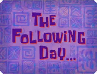😔 THE FOLLOWING DAY... Bob l'éponge, Transition, Scène telegram sticker