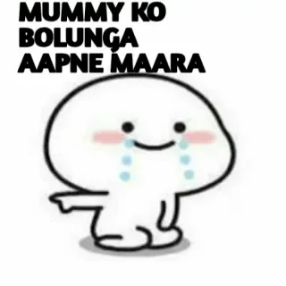 🥲 MUMMY KO BOLUNGA AAPNE MAARA Cartoon, Weinen, Tränen, Traurig, Humor telegram sticker