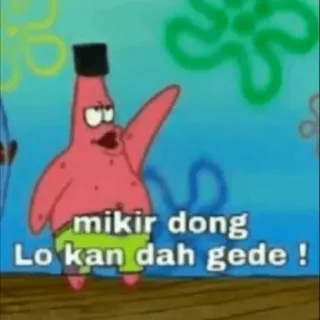 😀 Patrick Star SpongeBob SquarePants mikir dong
Lo kan dah gede ! Patrick Star, Spongebob, Kartun, Meme, Bahasa Indonesia, Animasi telegram sticker