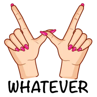 🙄 WHATEVER มือ, นิ้ว, ทัศนคติ, อะไรก็ได้, ท่าทาง telegram sticker