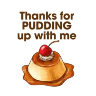 🍨 Thanks for PUDDING up with me budino, dolce, cibo, grazie, carino, dolcetto, ciliegia whatsapp sticker