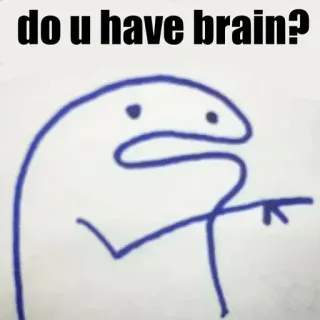 👉 do u have brain? Meme, Pytanie, Humor, Mózg, Kreskówka telegram sticker