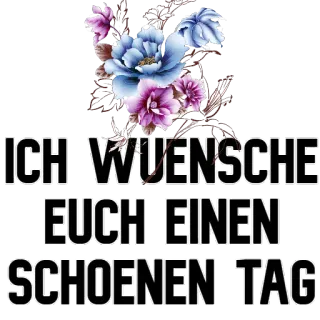😴 ICH WUENSCHE
EUCH EINEN
SCHOENEN TAG Blumen, Gruß, Wunsch, Tag telegram sticker