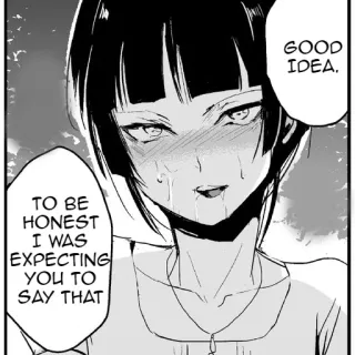 😈 GOOD IDEA. 
TO BE HONEST I WAS EXPECTING YOU TO SAY THAT Anime, Mangá, Expressão, Reação, Mulher telegram sticker
