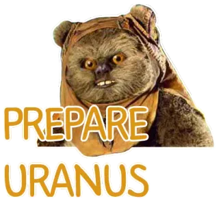 👉 PREPARE URANUS Ewok, Star Wars, Préparer, Uranus, Drôle, Mème telegram sticker