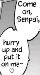 👉 Come on, Senpai, hurry up and put it on me~ Anime, Manga, Senpai, Romans, Naklejka telegram sticker