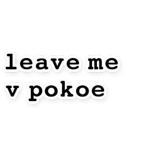 😟 leave me
v pokoe telegram sticker