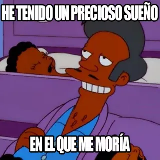 😵 Apu Nahasapeemapetilon The Simpsons HE TENIDO UN PRECIOSO SUEÑO
EN EL QUE ME MORÍA Cartone animato, Meme, I Simpson, Apu, Divertente, Sogno telegram sticker