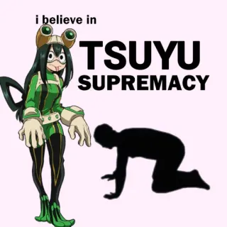🙇 Tsuyu My Hero Academia i believe in 
TSUYU 
SUPREMACY Аниме, Моя геройская академия, Тсую Асуи, Фроппи, Превосходство, На коленях, Поклонение telegram sticker