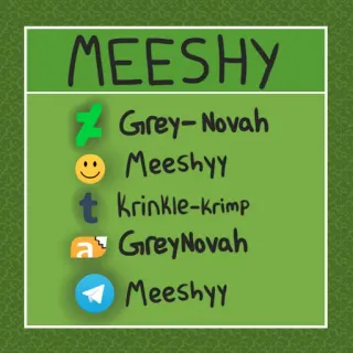 📝 MEESHY
Grey-Novah
Meeshyy
Krinkle-Krimp
GreyNovah
Meeshyy Réseaux sociaux, Nom d'utilisateur, Profil, En ligne, Compte, Numérique whatsapp sticker