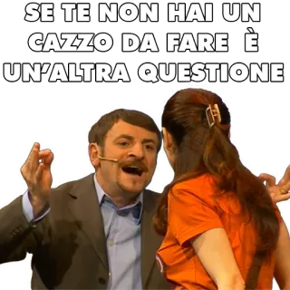 🤬 SE TE NON HAI UN CAZZO DA FARE È UN'ALTRA QUESTIONE italien, juron, offensant, mème, humoriste whatsapp sticker