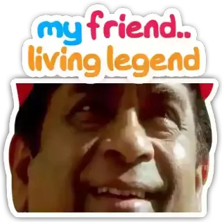 😊 my friend.. living legend amico, leggenda, complimento, meme, celebrazione telegram sticker