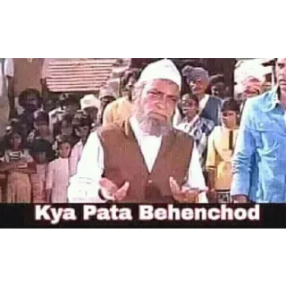 🙄 Kya Pata Behenchod india, desi, bollywood, meme, menyinggung whatsapp sticker