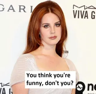 🤡 You think you're funny, don't you? Meme, Lana Del Rey, Engraçado, Sarcasmo telegram sticker