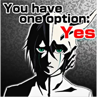 😐 You have one option: Yes Anime, Manga, Charakter, Ja, Option telegram sticker