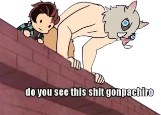 💩 do you see this shit gonpachiro demon slayer, anime, cartoon, funny, gonpachiro telegram sticker