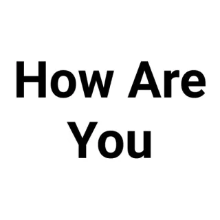 💬 How Are You salutation, question, comment ça va, sticker, demande whatsapp sticker