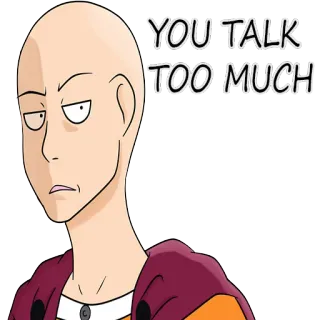 😒 Saitama One-Punch Man YOU TALK TOO MUCH Saitama, One-Punch Man, anime, calvo, eroe, manga, parli troppo telegram sticker