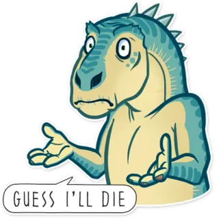 🙌 GUESS I'LL DIE 恐竜, 面白い, マンガ, 爬虫類, ミーム telegram sticker