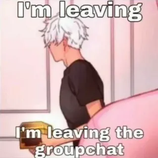 💖 I'm leaving
I'm leaving the groupchat уходит, группа, мультфильм, мем telegram sticker