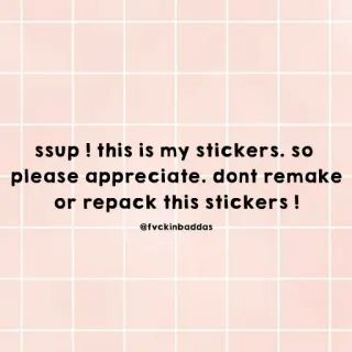 ☁️ ssup! this is my stickers. so
please appreciate. dont remake
or repack this stickers!
@fvckinbaddas pegatinas, agradecer, no rehacer, reempaquetar, texto telegram sticker