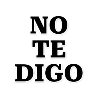 🙊 NO TE DIGO spanish, no, text, expression telegram sticker