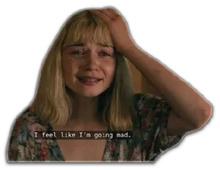😢 I feel like I'm going mad. sedih, kesal, emosional, menangis, stres telegram sticker