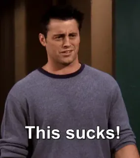 😒 Joey Tribbiani Friends This sucks! Joey, Friends, scheiße, Fernsehserie, Sitcom, Matt LeBlanc, lustig telegram sticker