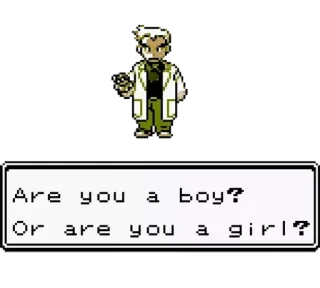 ❓ Professor Oak Pokemon Are you a boy?
Or are you a girl? pokemon, professor oak, video game, game, gender, question, boy, girl telegram sticker
