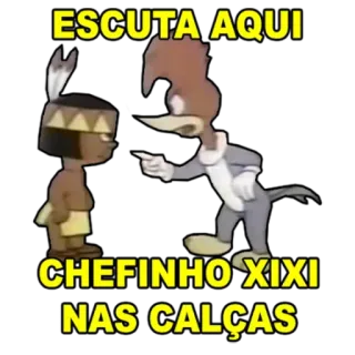 👂 Woody Woodpecker ESCUTA AQUI CHEFINHO XIXI NAS CALÇAS woody woodpecker, desenho animado, nativo americano, insulto, humor telegram sticker