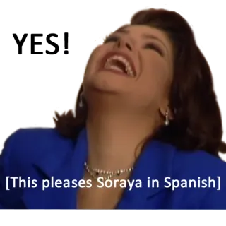 😄 Soraya Montenegro This pleases Soraya in Spanish spanisch, soraya, meme, erfreut telegram sticker
